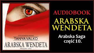 ARABSKA WENDETA Audiobook MP3  Tanya Valko Arabska Saga Tom 10  pobierz całość 🎧 [upl. by Ilajna264]