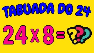 TABUADA DO 24  Aprendendo a tabuada do 24 [upl. by Egnalos]