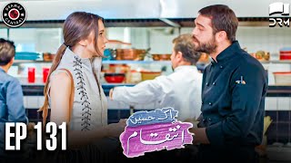 Ek Haseen Intiqam  Episode 131  Sweet Revenge  Turkish Drama  Urdu Dubbing  RI1N [upl. by Elumas]