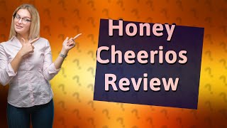 How healthy are honey cheerios [upl. by Hanas750]