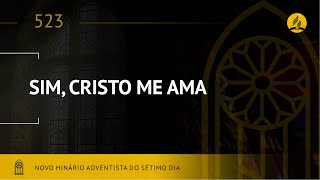 Novo Hinário Adventista • Hino 523 • Sim Cristo Me Ama • Lyrics • Infantil [upl. by Omrellig]