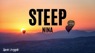 Steep  Nina Lyrics [upl. by Awram678]