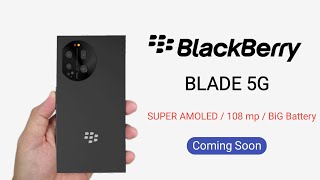 BlackBerry Blade 5G in Hindi Price Release Date Official First Look Specs Launch Date in india [upl. by Ahsiemaj133]