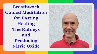 Breathwork Guided meditation for Fasting Healing the Kidneys and Producing Nitric Oxide [upl. by Golanka]