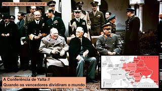 A Conferência de Yalta – Quando os vencedores dividiram o mundo [upl. by Ehttam445]