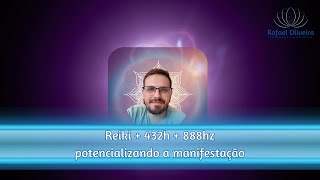 Reiki 432888  Potencializando a manifestação [upl. by Eldon819]