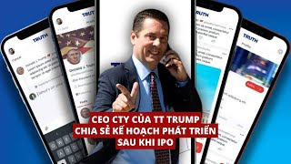 17APR24  CEO CTY CỦA TT TRUMP CHIA SẺ KẾ HOẠCH PHÁT TRIỂN SAU KHI IPO [upl. by Bathsheeb222]