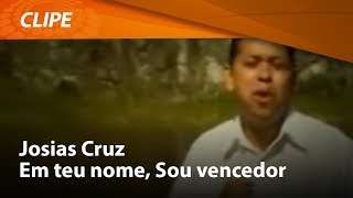 Josias Cruz  Em teu nome Sou Vencedor  CLIPE OFICIAL [upl. by Enidlarej]