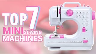 Top 7 Best Mini Sewing Machines In 2023 Buying Guide [upl. by Flanna]