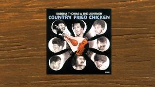 BUBBHA THOMAS amp THE LIGHTMEN  COUNTRY FRIED CHICKEN [upl. by Macey]