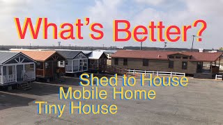 Shed to House  Tiny House  Mobile Home  WHAT’S BETTER [upl. by Ambler]