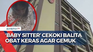 Baby Sitter di Surabaya Tega Cekoki Balita Obat Keras Berdalih Agar Korban Gemuk [upl. by Annayak]