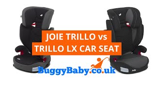 Joie Trillo vs Trillo LX Car Seat  BuggyBaby Reviews [upl. by Ranite]