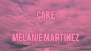 Melanie Martinez  Cake Lyrics [upl. by Athalie]