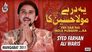 Farhan Ali Waris  Yeh Dar Hai Mola Hussain Ka  Manqabat  2011 [upl. by Villada]