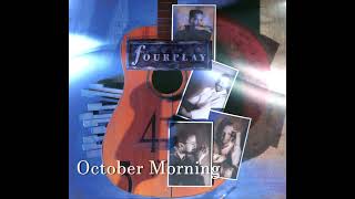 Fourplay  October Morning 2021 Remastered [upl. by Docilla]