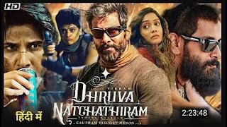 Dhruva Natchathiram Hindi Dubbed Chiyaan Vikram Harris Jayaraj New South Indian Movie 2023 [upl. by Eninahpets]