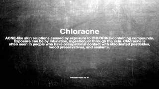 Medical vocabulary What does Chloracne mean [upl. by Hardan39]