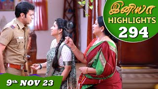 Iniya Serial  EP 294 Highlights  9th Nov 2023  Alya Manasa  Rishi  Saregama TV Shows Tamil [upl. by Elleinahc]