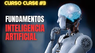 Fundamentos de inteligencia artificial  Clase 3 [upl. by Eldreda787]