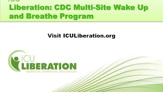 ICU Liberation CDC MultiSite Wake Up and Breathe Program [upl. by Harper]