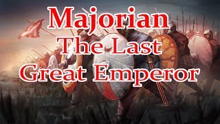 Majorian The Last Great Emperor [upl. by Somerset]