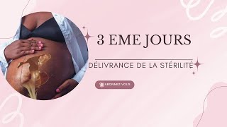 3 EME JOURS DÉLIVRANCE DE LA STÉRILITÉ [upl. by Tracy]