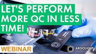 Webinar replay Lets perform more QC in less time  Argolight [upl. by Caresse]