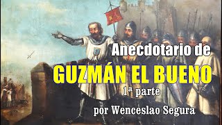 Anecdotario de GUZMÁN EL BUENO 1ª parte [upl. by Gan]