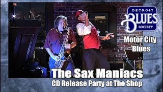 Motor City Blues Episode 65 The Sax Maniacs CD Release Party [upl. by Esialb]