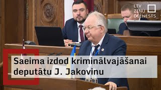 Saeima izdod kriminālvajāšanai deputātu J Jakovinu [upl. by Nacim]