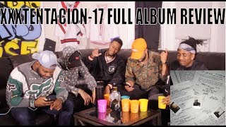 XXXTENTACION  17 FULL ALBUM REVIEWREACTION [upl. by Gleason]