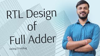 RTL Design of Full Adder Implementation in Verilog  Full Adder using two half adder Verilog Code [upl. by Brouwer]