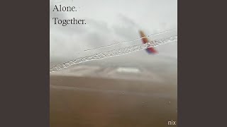 Alone Together [upl. by Budworth]