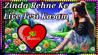 jinda Rahane Ke Liye Teri KasamBollywood songs india lofimusicsong coversong hindi romantic [upl. by Enoek]