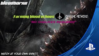 BloodborneFarming BLOOD ECHOES offline no chalices required [upl. by Everest]