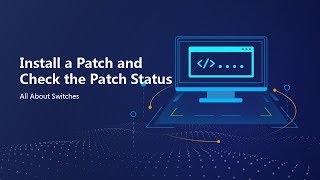 HUAWEI S Series SwitchInstall a Patch and Check the Patch Status [upl. by Elenaj]