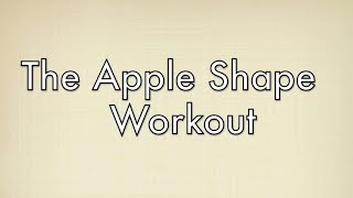 The Best Workout For Apple Endomorph Shapes Free Full Length Workout For Your Body Type [upl. by Nicoline]