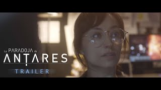 La Paradoja de Antares  Trailer oficial 4K  Estreno en cines desde martes 27 de junio 2023 [upl. by Milurd]