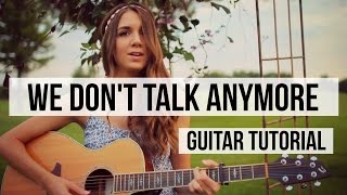 We Dont Talk Anymore  Charlie Puth ft Selena Gomez  Guitar Tutorial  Chords amp Fingerpicking [upl. by Clayberg808]