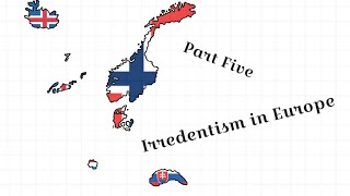 Irredentism in Europe Part V [upl. by Paley]