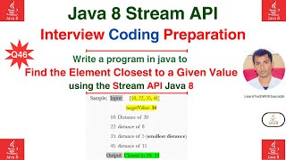 Q46 Find the Element Closest to a Given Value using the Java 8 Streams API [upl. by Nujra]