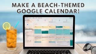 Create a Beach Theme for Google Calendar  Background Custom Colors Tutorial [upl. by Gow]