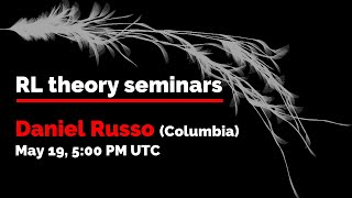 RL theory seminar Daniel Russo [upl. by Enylhsa]