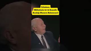 Erbakan Milletimiz Aradığı Huzuru Bulamıyor [upl. by Netsyrc]