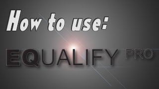 EQ How to use Equalify Pro 2015 [upl. by Anomas]