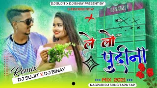 Le Lo Podina  ले लो पुदीना Nagpuri Song 🥰 Dj Shashi Remix [upl. by Ibloc]