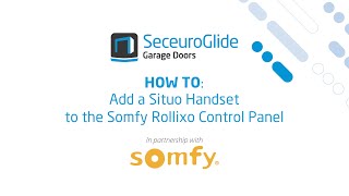 How to add a Situo Handset to the Somfy Rollixo Control Panel  SeceuroGlide Garage Doors [upl. by Milo]