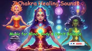 7 Chakra Healing Sounds  Music for Mind Body amp Spirit Balance [upl. by Westlund487]