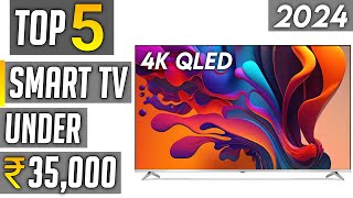 Best smart tv under 35000 in india 2024  best 55 inch 4k tv in india 2024 [upl. by Berkeley]